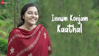 Innum Konjam Kaathal - Official Music Video | Jithin Gopakumar, Parvathy Murali | Drupad P, Honey E