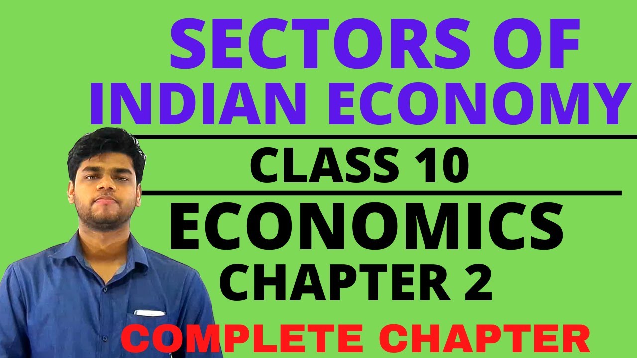 Class 10 Economics Chapter 2: Sectors Of Indian Economy - YouTube