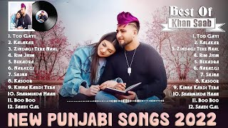 Khan Saab Superhit Punjabi Songs 2022 | Non-Stop Punjabi | Best Of Khan Saab | Khan Saab Sad Songs