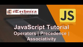 5. JavaScript Tutorial | Operators | Precedence | Associativity