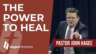 Pastor John Hagee - "The Power to Heal"
