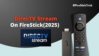 How to Install and Use DirecTV Stream on FireStick?