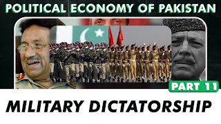 Military Dictatorship | Political Economy of Pakistan | Part 11