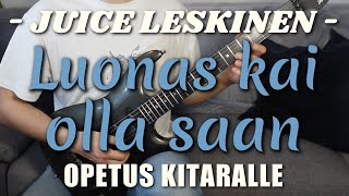 Pala Palalta: Luonas kai olla saan - Juice Leskinen // Opetus kitaralle (tabit mukana)