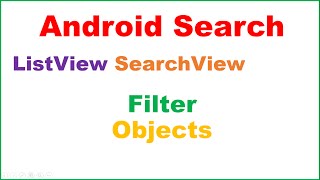 Android Search/Filter Ep.03 : ListView - Filter List of Objects Via SearchView