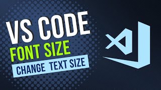 How to Increase Font Size in VS Code | Visual Studio Code Text Size