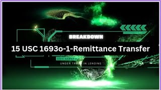 Breakdown 15 USC 1693-1-Remittance Transfer (Truth In Lending)