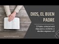 DIOS, EL BUEN PADRE