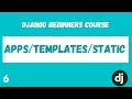Apps, Templates, and Static. Python Django Web Framework Course. #6