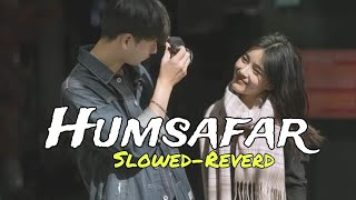 Humsafar | Slowed-Reverd | Badrinath Ki Dulhaniya | varun Dhawan | Aaliya Bhatt