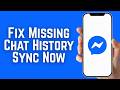 How To Fix Missing Chat History Sync Now In Messenger Full Guide