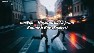 maNga - Haykıracak Nefesim Kalmasa Bile (Sözleri || Lyrics)