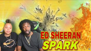 FIRST TIME HEARING Ed Sheeran - Spark [Official Lyric Video] Reaction