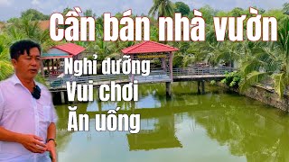 Tập 319: Cần bán lại nhà vườn vui chơi ăn uống rất đẹp