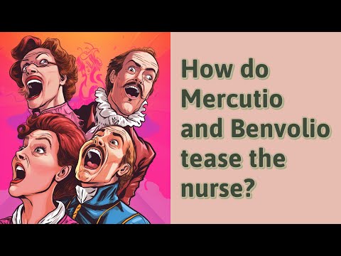 How does Mercutio treat the nurse?