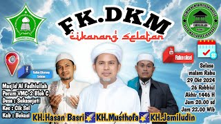 KH.Hasan Basri│FK.DKM CikSel│Masjid Al Fadhlullah│Perum VMC2- C│Sukasejati│CikSel│Bks│29-10-2024