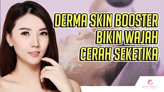 Derma Skin Booster bikin Wajah Cerah Seketika