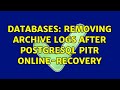 Databases: Removing Archive Logs after PostgreSQL PITR online-recovery (2 Solutions!!)