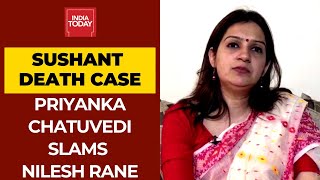 Sushant Death Case: Priyanka Chaturvedi Responds To Nilesh Rane's Charges Against Aaditya Thackeray