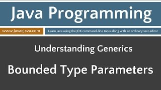 Learn Java Programming - Generics: Bounded Type Parameters Tutorial