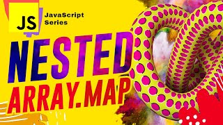JS #S53 🌟 Mapping nested arrays using map in es6 javascript