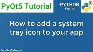 PyQt5 Tutorial | How to add tray icon to your PyQt5 application