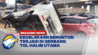 BREAKING NEWS - Kecel4k44n Beruntun di Gerbang Tol Halim Utama