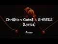 Chri$tian Gate$ - SHREDS (Lyrics)