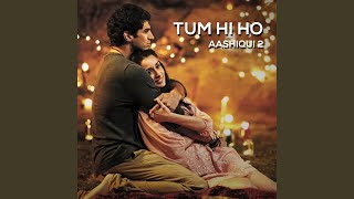 Tum Hi Ho (From "Aashiqui 2")