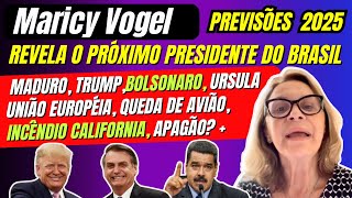 MARICY VOGEL PREVISÕES 2025, PRÓXIMO PRESIDENTE, MADURO, TRUMP, BOLSONARO, URSULA UNIÃO EUROPÉIA