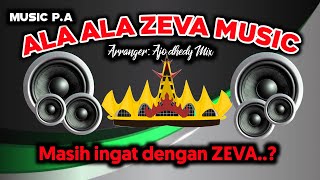 Ala ala ZEVA MUSIC TERBARU 2020 Zeva anti ngenes Arranger AJO DHEDY MIX Fyp Tiktok 2021