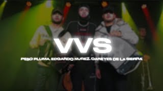 Vvs - Peso Pluma Edgardo Nuñez Dareyes De La Sierra Audio Oficial