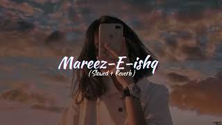 Mareez-E-Ishq Lofi
