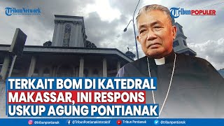 Tribun Populer - Respons Uskup Agung Pontianak