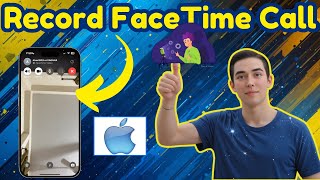 How To Record A Facetime Video Call On iPhone - Full Guide