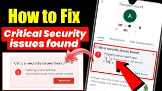 How to Fix Critical Security issues found on Google account