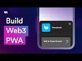 Build a web3 PWA - Create web3 apps on mobile