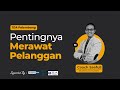 Pentingnya Merawat Pelanggan by Coach Saefull