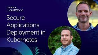 Best practices for secure applications deployment in Kubernetes | CloudWorld 2022
