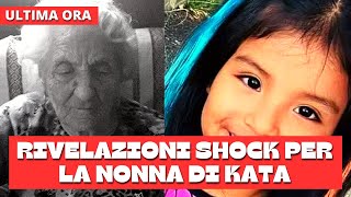 Verità shock della Nonna di Kata: Sospetti sulla nipote: È stato sicuramente uno...