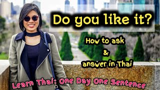 Do you like it? in Thai language| 10 questions about your favour |Learn Thai one day one sentence