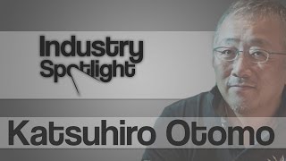 Anime - Industry Spotlight: Katsuhiro Otomo