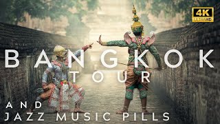 Bangkok 4K Tour and Jazz Music | Jazz Music Pills With Olivia | 4K Jazz
