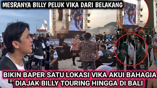 BIKIN BAPER SATU LOKASI VIKA AKUI BAHAGIA DIAJAK BILLY TOURING HINGGA DI BALI