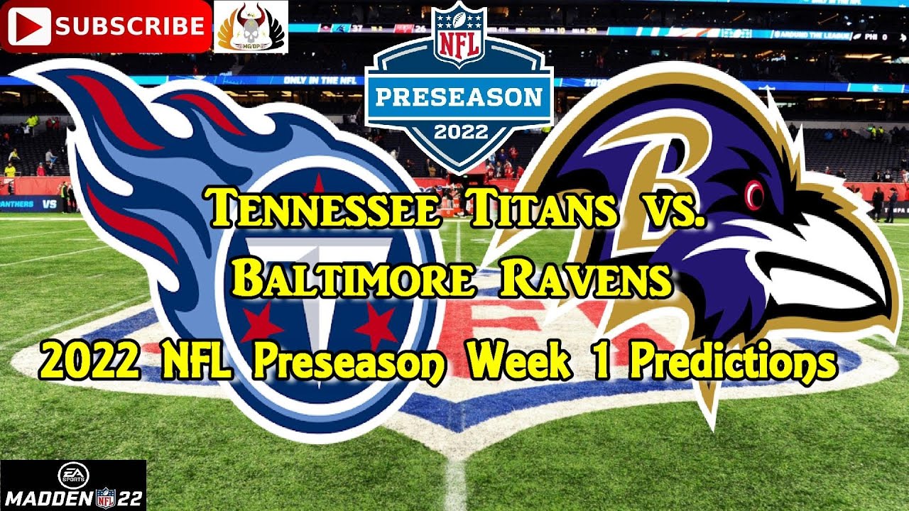 Tennessee Titans Vs. Baltimore Ravens | 2022 NFL Preseason Week 1 ...