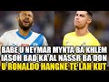 babe u neymar ba u khlem pyniasoh bad ka al nassr ba don u ronaldo hangne te lah kut