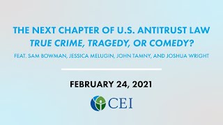 Online Forum: The Next Chapter of U.S. Antitrust Law: True Crime, Tragedy or Comedy?