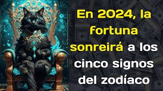 En 2024, la fortuna sonreirá a los cinco signos del zodíaco