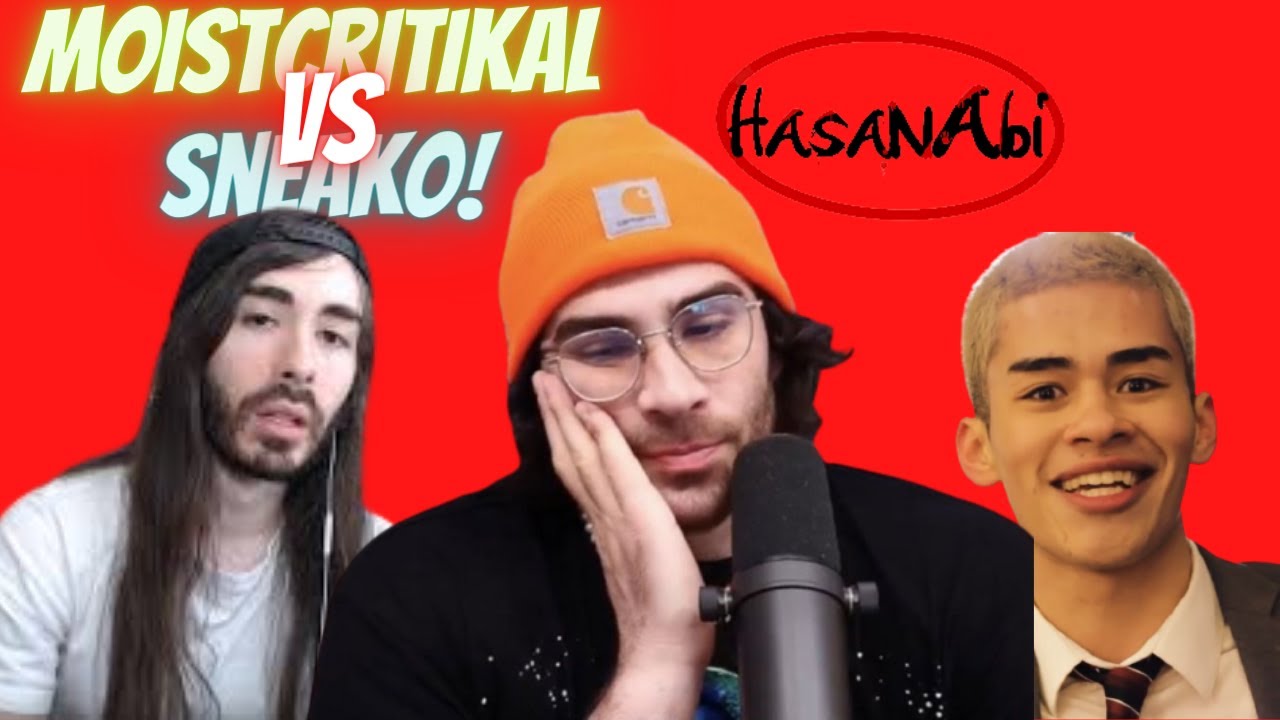 Moistcritikal Destroys Sneako Hasanabi Reacts Youtube