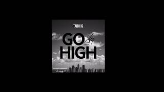 TaiDii G - Go High (Official Audio) Prod by. TY